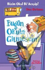 Bizim Okul Bi'Acayip Bugün Okula Gitmesem?