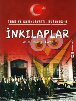 Türkiye Cumhuriyeti: Kuruluş 5 - İnkılaplar ve 2. Dünya Savaşı