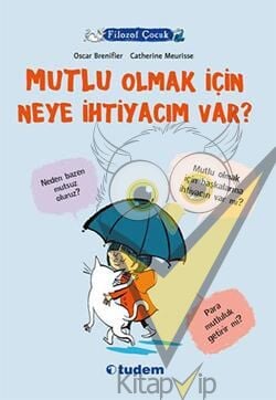 Filozof Çocuk : Mutlu Olmak İçin Neye İhtiyacım Var?