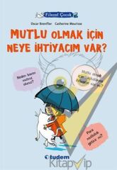 Filozof Çocuk : Mutlu Olmak İçin Neye İhtiyacım Var?