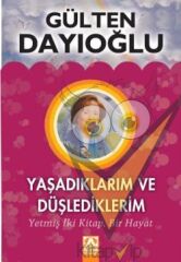 Yaşadıklarım ve Düşlediklerim
