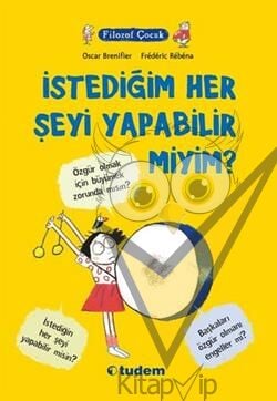 Filozof Çocuk : İstediğim Her Şeyi Yapabilir miyim?