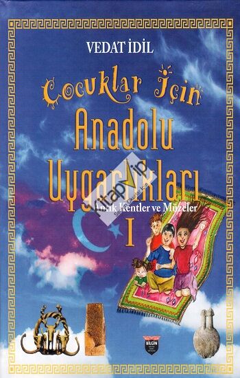 Çocuklar İçin Anadolu Uygarlıkları I (Ciltli)