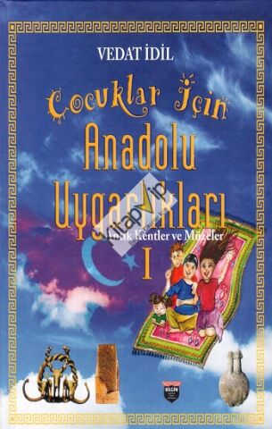 Çocuklar İçin Anadolu Uygarlıkları I (Ciltli)