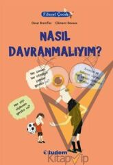Filozof Çocuk : Nasıl Davranmalıyım?