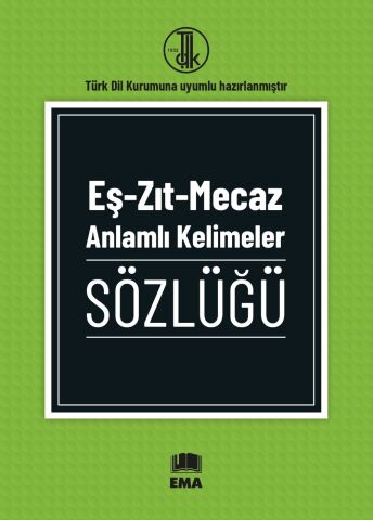 Eş-Zıt-Mecaz Anlamlı Kelimeler Sözlüğü
