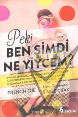 Peki Ben Şimdi Ne Yiycem?