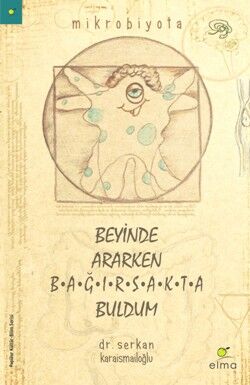 Beyinde Ararken Bağırsakta Buldum