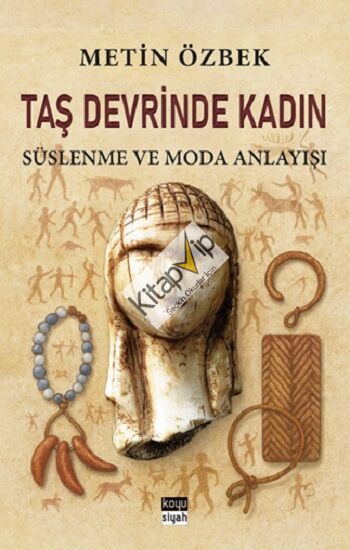 Taş Devrinde Kadın: Süslenme ve Moda Anlayışı