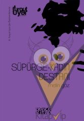 Süpürge-Kadın Destanı