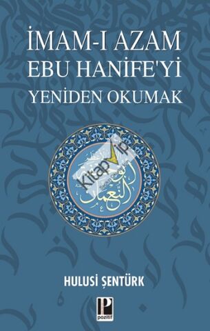 İmam-ı Azam Ebu Hanife’yi Yeniden Okumak