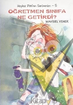 Haylaz Pati’nin Serüvenleri 5 - Öğretmen Sınıfa Ne Getirdi?