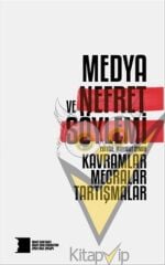 Medya ve Nefret Söylemi: Kavramlar, Mecralar, Tartışmalar