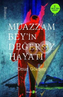Muazzam Bey'in Değersiz Hayatı