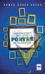 Osmanlı’dan Cumhuriyet'e Portre Denemeleri