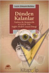 Dünden Kalanlar: Türkiye'de Hemşirelik ve GATA TSK Meslek Lisesi Örneği