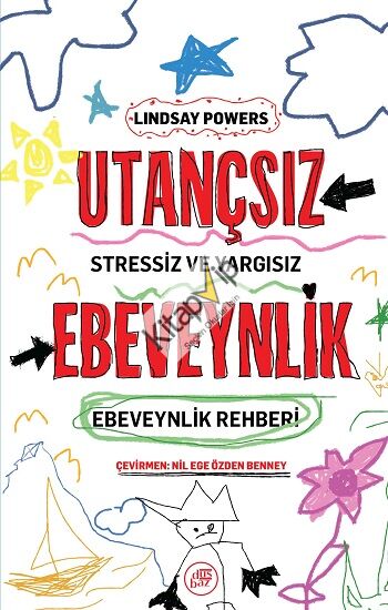 Utançsız Ebeveynlik: Stressiz ve Yargısız Ebeveynlik Rehberi