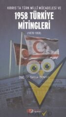 Kıbrıs’ta Türk Milli Mücadelesi ve 1958 Türkiye Mitingleri