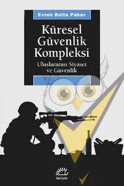 Küresel Güvenlik Kompleksi: Uluslararası Siyaset ve Güvenlik