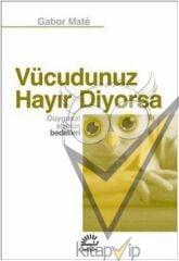 Vücudunuz Hayır Diyorsa