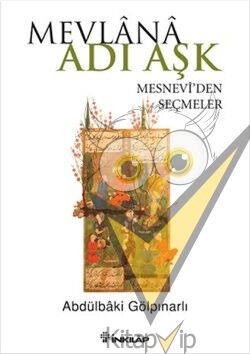 Mevlana Adı Aşk - Mesneviden Seçmeler