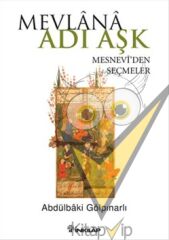 Mevlana Adı Aşk - Mesneviden Seçmeler