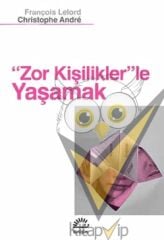 Zor Kişilikler'le Yaşamak
