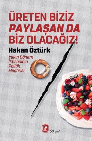 Üreten Biziz Paylaşan Da Biz Olacağız!