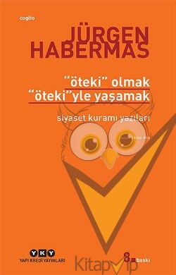 Öteki Olmak, Ötekiyle Yaşamak Siyaset Kuramı Yazıları