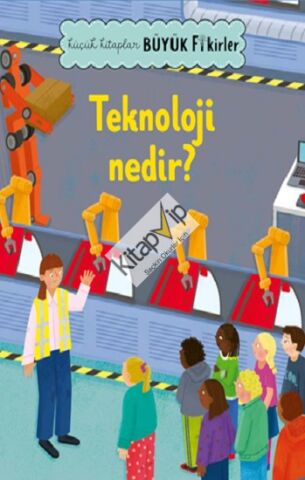 Küçük Kitaplar Büyük Fikirler: Teknoloji Nedir?