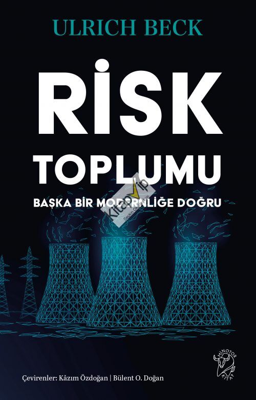 Risk Toplumu: Başka Bir Modernliğe Doğru