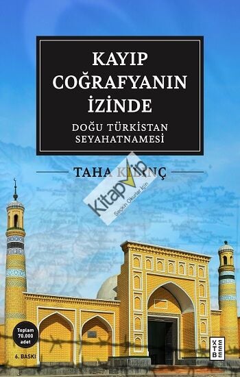 Kayıp Coğrafyanın İzinde: Doğu Türkistan Seyahatnamesi