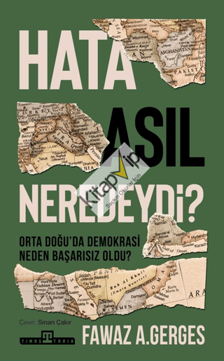 Hata Asıl Neredeydi?;Orta Doğu'da Demokrasi Neden Başarısız Oldu?