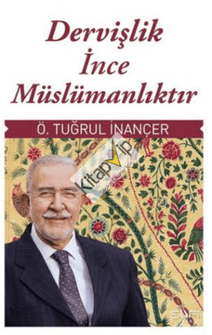 Dervişlik İnce Müslümanlıktır