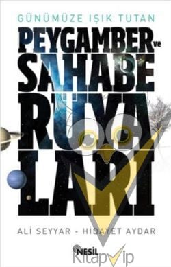 Günümüze Işık Tutan Peygamber ve Sahabe Rüyaları