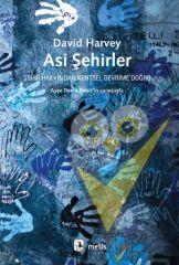 Asi Şehirler - Şehir Hakkından Kentsel Devrime Doğru (From the Right to the City to the Urban Revolution)