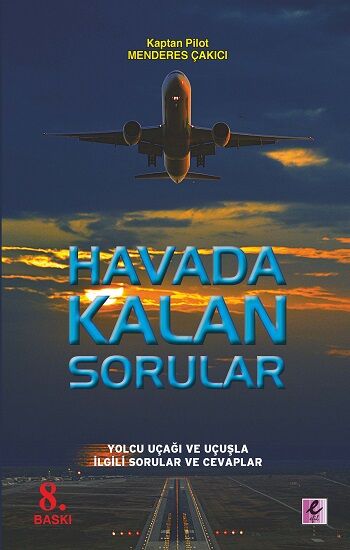 Havada Kalan Sorular - Yolcu Uçağı, Uçuş ile İlgili Sorularınız ve Cevapları