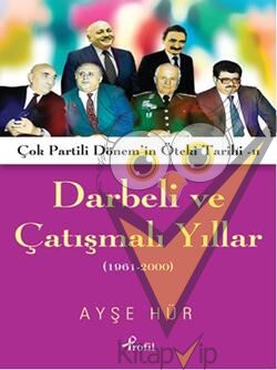 Darbeli ve Çatışmalı Yıllar