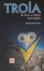 Troya: Bir Kent ve Mitleri Yeni Keşifler