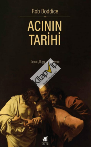 Acının Tarihi: Duyum, Duygu ve Deneyim