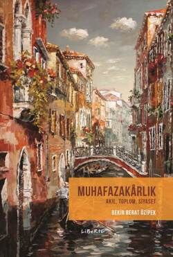 Muhafazakarlık - Akıl, Toplum, Siyaset