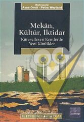 Mekan, Kültür, İktidar: Küreselleşen Kentlerde Yeni Kimlikler