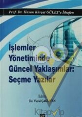 İşlemler Yönetiminde Güncel Yaklaşımlar: Seçme Yazılar