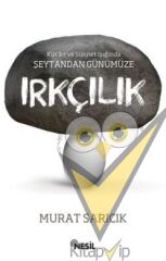 Kur'an ve Sünnet Işığında Şeytandan Günümüze Irkçılık