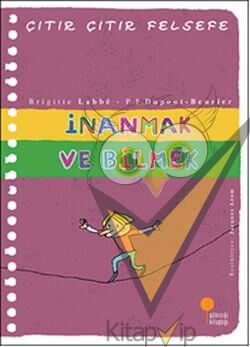 Çıtır Çıtır Felsefe Serisi 25 - İnanmak ve Bilmek