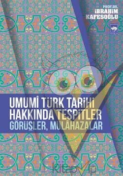 Umumi Türk Tarihi Hakkında Tespitler, Görüşler, Mülahazalar