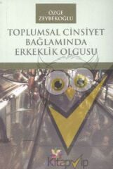 Toplumsal Cinsiyet Bağlamında Erkeklik Olgusu