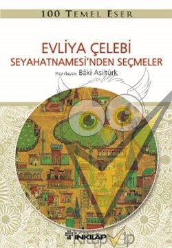 Evliya Çelebi Seyahetnamesi’nden Seçmeler