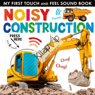 My First Touch and Feel Sound Book: Noisy Construction