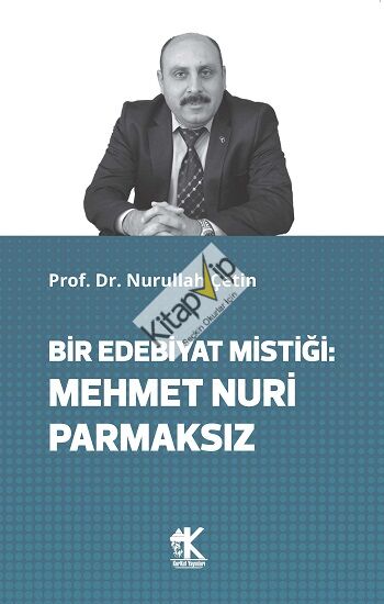 Bir Edebiyat Mistiği: Mehmet Nuri Parmaksız